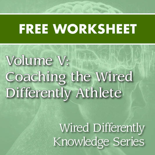 FREE Mini Worksheet - Volume V: Coaching the Wired Differently Athlete