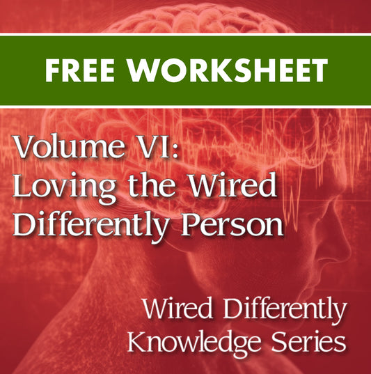 FREE Mini Worksheet - Volume VI: Loving the Wired Differently Person