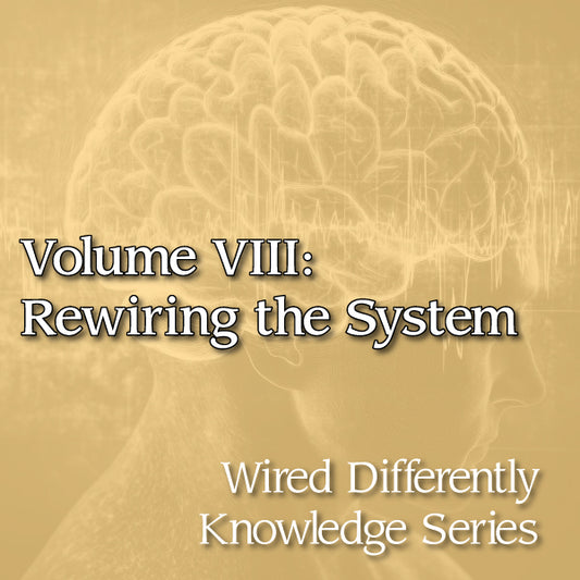 Volume VIII: Rewiring the System